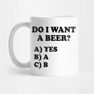 Do I want beer question Mug